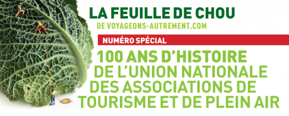 La feuille de chou spéciale UNAT : 100 ANS d'histoire de l'Union Nationale des associations de tourisme et de plein air