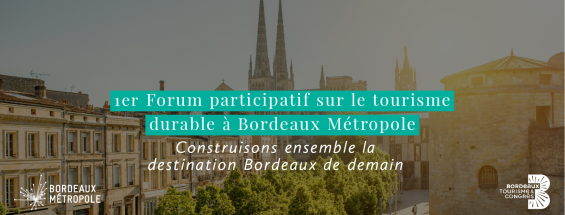 Bannière présentant le 1er Forum participatif sur le tourisme durable qui se déroule à Bordeaux